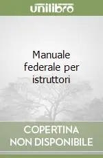 Manuale federale per istruttori Compra Online
