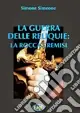 Occasione Imperdibile La guerra delle reliquie. La rocca cremisi