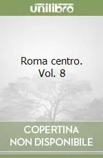 Roma centro. Vol. 8 Consegna Rapida