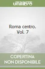 Roma centro. Vol. 7 Prezzo Scontato