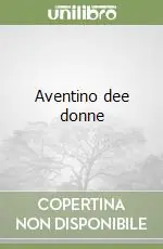 Spedito Oggi Aventino dee donne