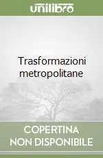 Trasformazioni metropolitane Compra Oggi Stesso
