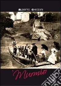 Subito Disponibile ‘Murmio. Storie ed aneddoti della civiltà contadina