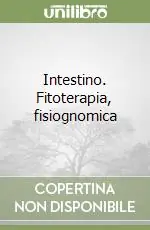 Prezzo Ridotto Intestino. Fitoterapia, fisiognomica