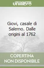 Occasione Imperdibile Giovi, casale di Salerno. Dalle origini al 1762