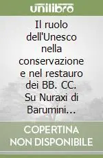Il ruolo dell‘Unesco nella conservazione e nel restauro dei BB. CC. Su Nuraxi di Barumini patrimonio dell‘umanità Professionale