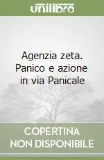 Agenzia zeta. Panico e azione in via Panicale Nuovo Arrivo