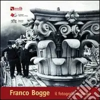 Franco Bogge, fotografo di Oropa. Ediz. illustrata A Buon Prezzo