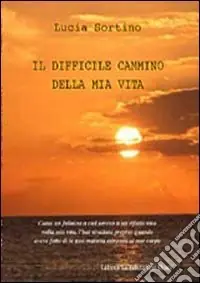 Ultime Pezzi Il difficile cammino della mia vita