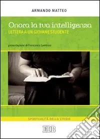Quantità Limitata Onora la tua intelligenza. Lettera a un giovane studente