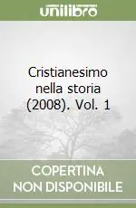 Spedito Oggi Cristianesimo nella storia (2008). Vol. 1