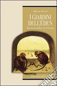 I giardini dell‘Eden. Il lavoro riconciliato con l‘esistenza Offerta Speciale