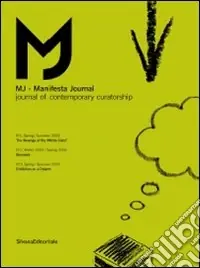 MJ-Manifesta Journal. Journal of contemporary curatorship vol. 1-3. Ediz. illustrata Quantità Limitata