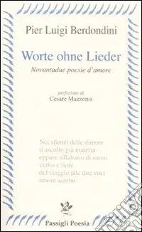 Promozione Esclusiva Worte ohne Lieder. Novantadue poesie d‘amore