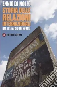 Non Perdere Storia delle relazioni internazionali. Dal 1918 ai giorni nostri