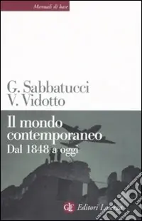 Bestseller Il mondo contemporaneo. Dal 1848 a oggi