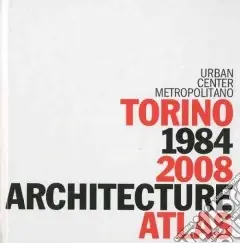 Ordina Subito Torino 1984-2008. Architecture Atlas. Ediz. inglese