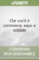 Compra Oggi Stesso Che cos‘è il commercio equo e solidale