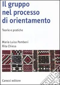 Soddisfatti O Rimborsati Il gruppo nel processo di orientamento. Teorie e pratiche