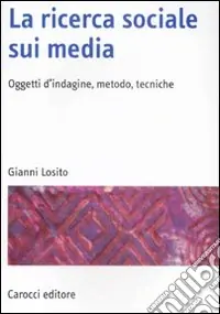 Spedito Oggi La Ricerca sociale sui media. Oggetti, metodi, tecniche