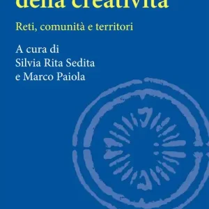 Il Management della creatività. Reti, comunità e territori Ultime Pezzi