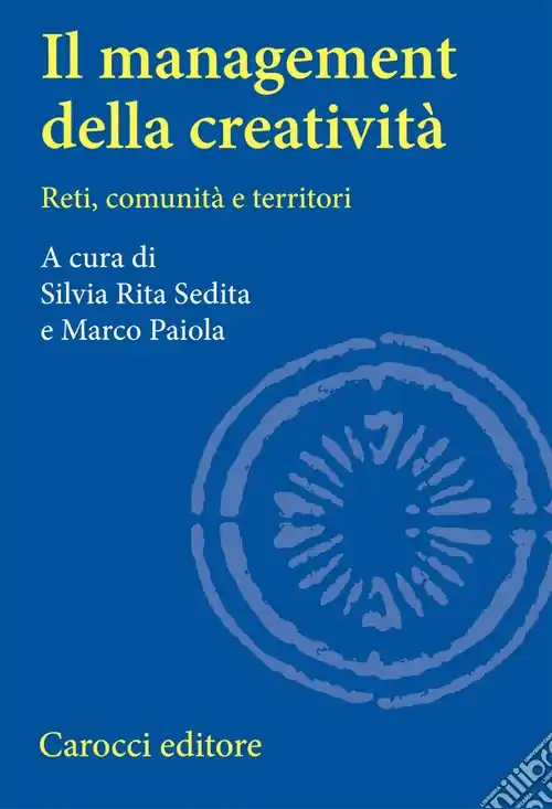 Il Management della creatività. Reti, comunità e territori Ultime Pezzi