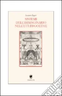 Sistemi dell‘immaginario nell‘età di Goethe Vendita Finale