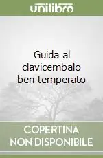 Guida al clavicembalo ben temperato Occasione Imperdibile