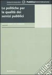 Le politiche per la qualità dei servizi pubblici Offerta Speciale