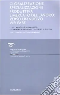 Ultime Pezzi Globalizzazione, specializzazione produttiva e mercato del lavoro verso un nuovo welfare