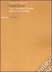 L‘«altra» Europa. Temi e problemi di storia dell‘Europa centrale Super Prezzo