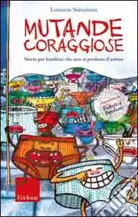 Mutande coraggiose. Storie per bambini che non si perdono d‘animo. Ediz. illustrata Must-Have