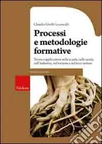 Saldi Processi e metodologie formative. Teoria e applicazioni nella scuola, nella sanità, nell‘industria, nel turismo e nel terzo settore