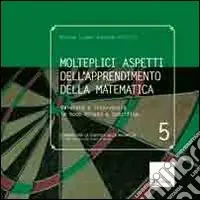 Molteplici aspetti dell‘apprendimento della matematica. Valutare e intervenire in modo mirato e specifico Subito Disponibile