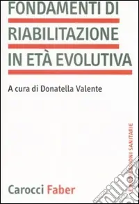 Super Prezzo Fondamenti di riabilitazione in età evolutiva