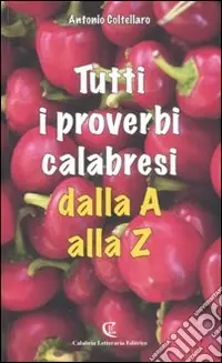 Tutti i proverbi calabresi dalla A alla Z Compra Oggi Stesso