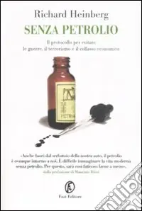 Nuova Collezione Senza petrolio. Il protocollo per evitare le guerre, il terrorismo e il collasso economico