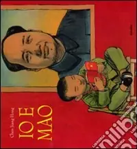 Spedizione Espresso Io e Mao. Ediz. illustrata