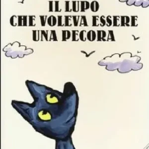 Il lupo che voleva essere una pecora. Ediz. illustrata Prezzo Ridotto