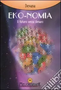 Offerta Eko-nomia. Un mondo possibile senza denaro