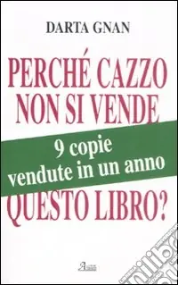 Perché cazzo non si vende questo libro? Solo Oggi