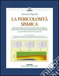 La pericolosità sismica. Dalla classificazione sismica alla microzonazione dei territori comunali, alla risposta sismica del sito Soddisfatti O Rimborsati