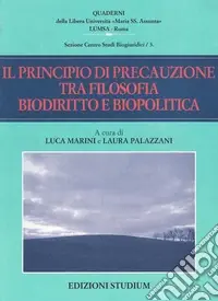 Nuovo Arrivo Il principio di precauzione tra filosofia, biodiritto e biopolitica