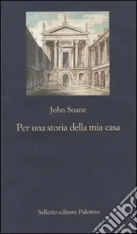 Per una storia della mia casa. Primo abbozzo Prezzo Ridotto