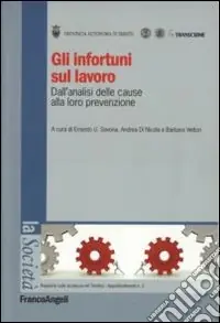 Novità Gli infortuni sul lavoro. Dall‘analisi delle cause alla loro prevenzione