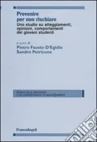 Acquista Ora Prevenire per non rischiare. Uno studio su atteggiamenti, opinioni, comportamenti dei giovani studenti