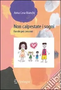 Non calpestate i sogni. Favole per crescere Offerta Del Giorno