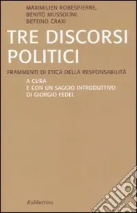 Nuova Collezione Tre discorsi politici. Frammenti di etica della responsabilità