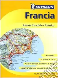 Di Tendenza Francia. Atlante stradale e turistico 1 200.000. Ediz. illustrata