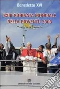 Ventitreesima giornata della gioventù 2008. Il viaggio in Australia Prezzo Di Fabbrica